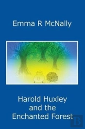 Harold Huxley And The Enchanted Forest