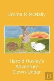 Harold Huxley'S Adventure Down Under