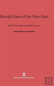 Harold Ickes Of The New Deal