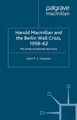 Bertrand.pt - Harold Macmillan And The Berlin Wall Crisis, 1958-62