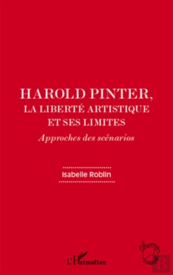 Bertrand.pt - Harold Pinter, La Liberté Artistique Et Ses Limites ; Approches Des Scénarios