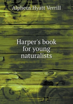 Bertrand.pt - Harper'S Book For Young Naturalists