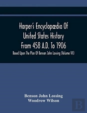 Harper'S Encyclopaedia Of United States History From 458 A.D. To 1906