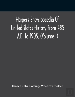 Bertrand.pt - Harper'S Encyclopaedia Of United States History From 485 A.D. To 1905. (Volume I)