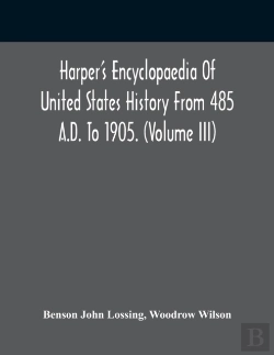 Bertrand.pt - Harper'S Encyclopaedia Of United States History From 485 A.D. To 1905. (Volume Iii)
