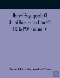 Bertrand.pt - Harper'S Encyclopaedia Of United States History From 485 A.D. To 1905. (Volume Ix)