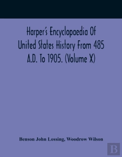 Bertrand.pt - Harper'S Encyclopaedia Of United States History From 485 A.D. To 1905. (Volume X)