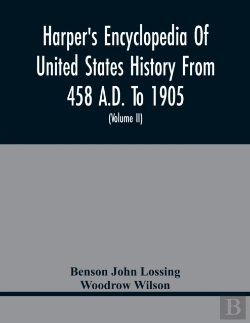 Bertrand.pt - Harper'S Encyclopedia Of United States History From 458 A.D. To 1905; With A Preface On The Study Of American History With Original Documents, Portraits, Maps, Plans, & C.; (Volume Ii)