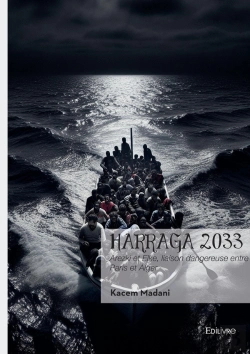 Bertrand.pt - Harraga 2033 : Arezki Et Elke, Liaison Dangereuse Entre Paris Et Alger