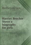 Harriet Beecher Stowe A Biography For Girls