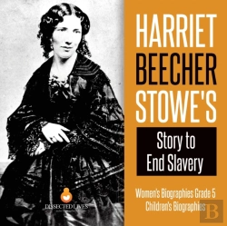 Bertrand.pt - Harriet Beecher Stowe'S Story To End Slavery Women'S Biographies Grade 5 Children'S Biographies