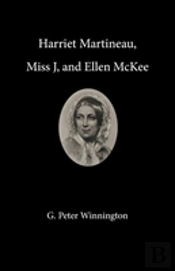 Harriet Martineau, Miss J, And Ellen Mckee