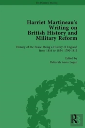 Harriet Martineau'S Writing On British History And Military Reform, Vol 1