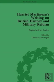 Harriet Martineau'S Writing On British History And Military Reform, Vol 6