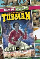 Harriet Tubman: Fighter For Freedom!