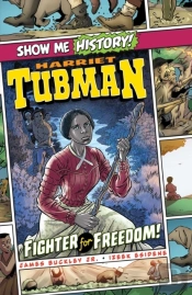 Harriet Tubman: Fighter For Freedom!