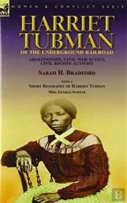 Bertrand.pt - Harriet Tubman Of The Underground Railroad-Abolitionist, Civil War Scout, Civil Rights Activist