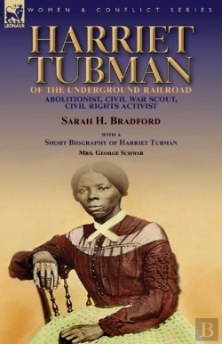 Bertrand.pt - Harriet Tubman Of The Underground Railroad-Abolitionist, Civil War Scout, Civil Rights Activist