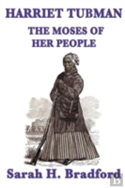Bertrand.pt - Harriet Tubman, The Moses Of Her People