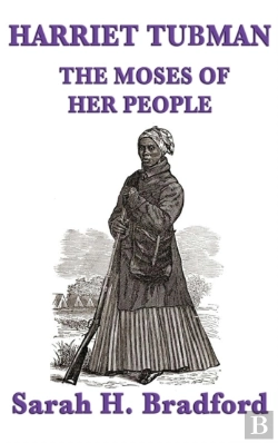 Bertrand.pt - Harriet Tubman, The Moses Of Her People