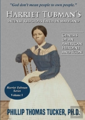 Harriet Tubman'S Intense Religious Faith In Maryland