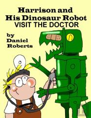 Harrison And His Dinosaur Robot Visit The Doctor