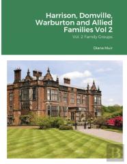 Harrison, Domville, Warburton And Allied Families Vol 2