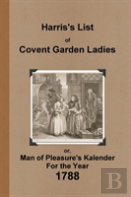 Harris'S List Of Covent Garden Ladies 1788