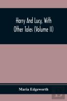 Harry And Lucy, With Other Tales (Volume Ii)