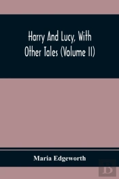 Harry And Lucy, With Other Tales (Volume Ii)
