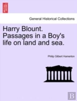 Bertrand.pt - Harry Blount. Passages In A Boy'S Life On Land And Sea.