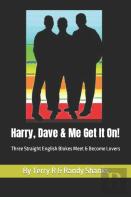 Harry, Dave And Me Get It On