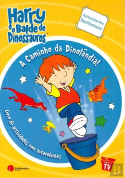 Bertrand.pt - Harry e o Balde de Dinossauros - A Caminho da Dinolândia