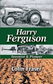 Harry Ferguson Inventor & Pioneer