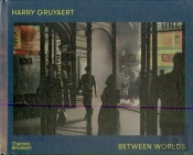 Harry Gruyaert: Between Worlds