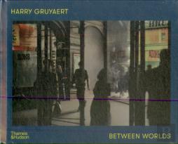 Harry Gruyaert: Between Worlds