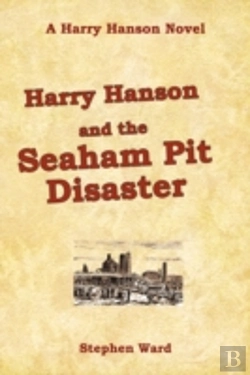 Bertrand.pt - Harry Hanson And The Seaham Pit Disaster