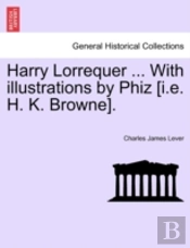 Harry Lorrequer ... With Illustrations B
