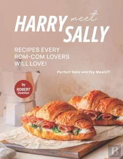 Bertrand.pt - Harry Meet Sally Recipes Every Rom-Com Lovers Will Love!