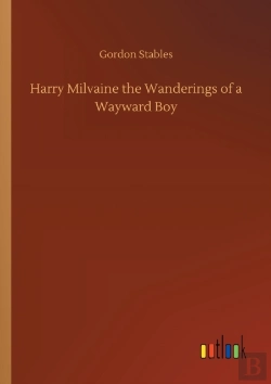 Bertrand.pt - Harry Milvaine The Wanderings Of A Wayward Boy