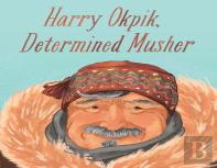 Harry Okpik, Determined Musher