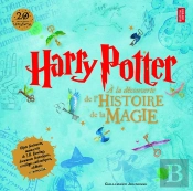 Harry Potter. A La Decouverte De L'Histoire De La Magie