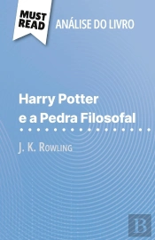 Harry Potter E A Pedra Filosofal De J. K. Rowling (Analise Do Livro) : Analise Completa E Resumo Pormenorizado Do Trabalho