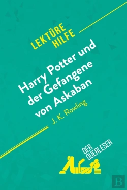 Bertrand.pt - Harry Potter Und Der Gefangene Von Askaban Von J .K. Rowling (Lektürehilfe) : Detaillierte Zusammenfassung, Personenanalyse Und Interpretation
