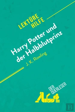 Bertrand.pt - Harry Potter Und Der Halbblutprinz Von J. K. Rowling (Lektürehilfe) : Detaillierte Zusammenfassung, Personenanalyse Und Interpretation