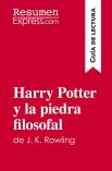 Harry Potter Y La Piedra Filosofal De J. K. Rowling (Guia De Lectura) : Resumen Y Analisis Completo