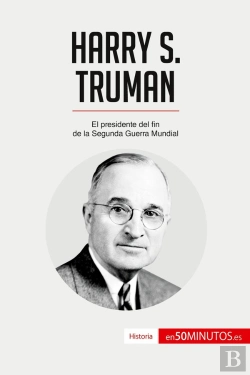 Bertrand.pt - Harry S. Truman : El Presidente Del Fin De La Segunda Guerra Mundial