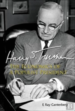 Bertrand.pt - Harry S Truman: The Economics Of A Populist President
