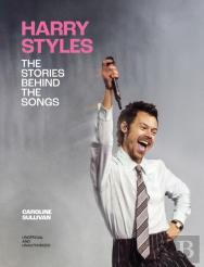 Harry Styles: The Stories Behind The Songs