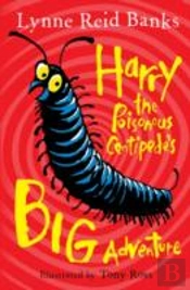 Harry The Poisonous Centipedeâ€™S Big Adventure